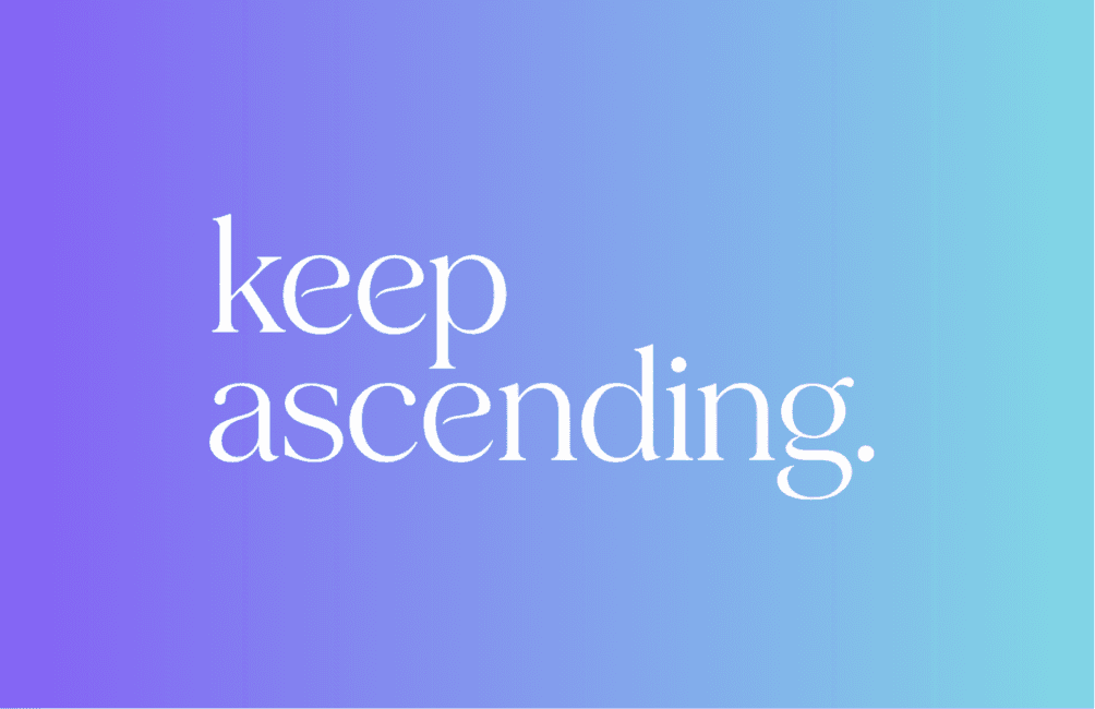 Keep Ascending